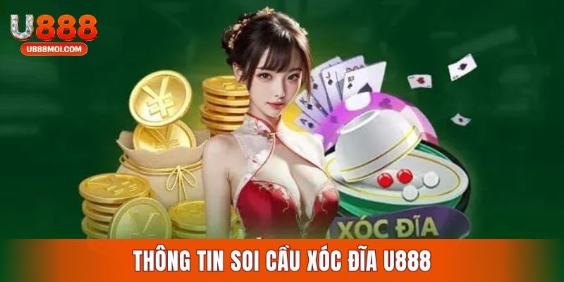 Thông tin về cách soi cầu xóc đĩa đổi thưởng tại U888
